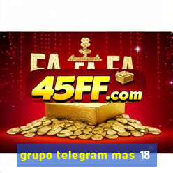 grupo telegram mas 18